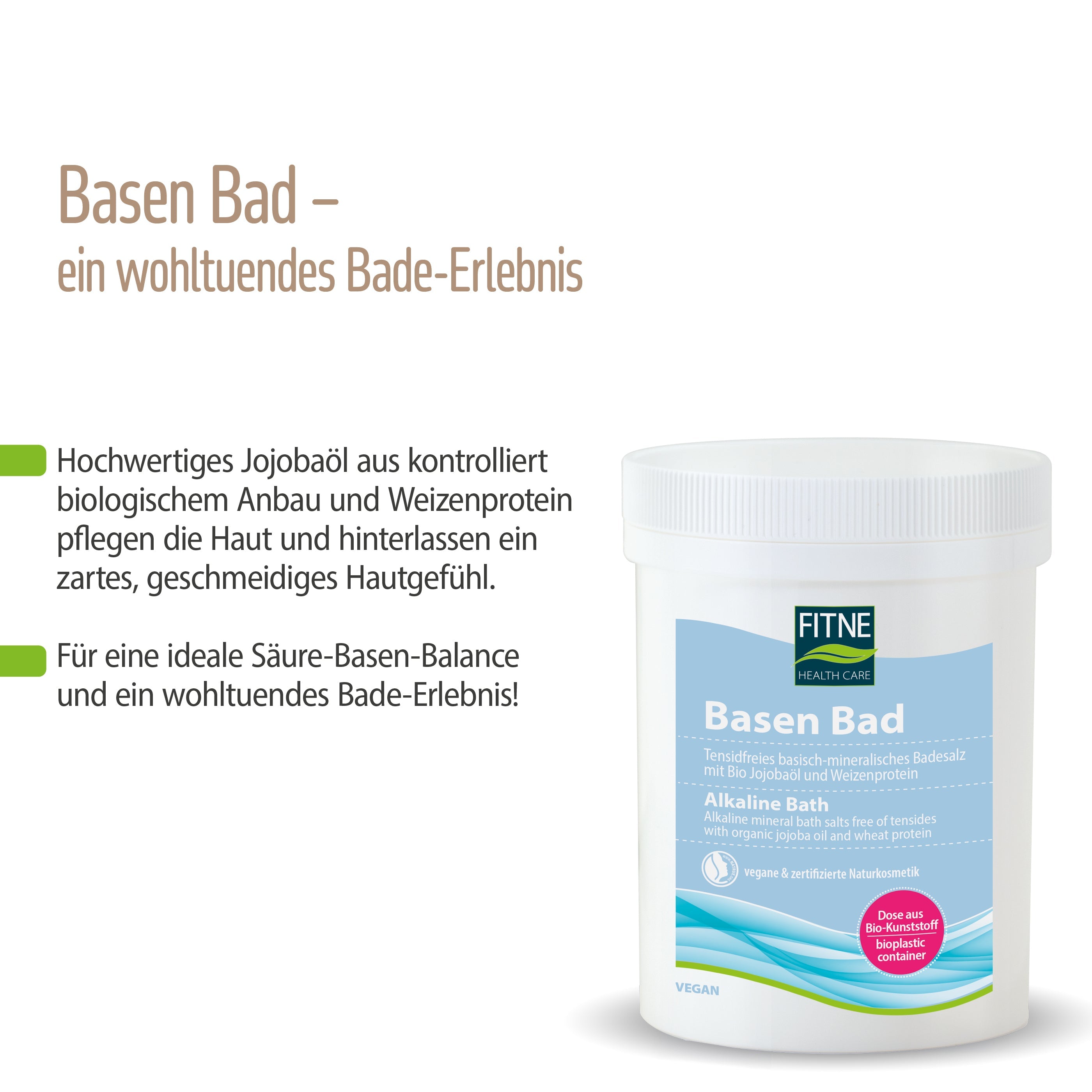 Auf dem Foto ist ein Behälter mit fitne Basen-Bad, einem basischen Mineralbadesalz, abgebildet. Der deutsche Text hebt Bio-Jojobaöl und Weizenprotein für weiche Haut und ein entspannendes Bad hervor, das dabei hilft, den Säure-Basen-Haushalt aufrechtzuerhalten.