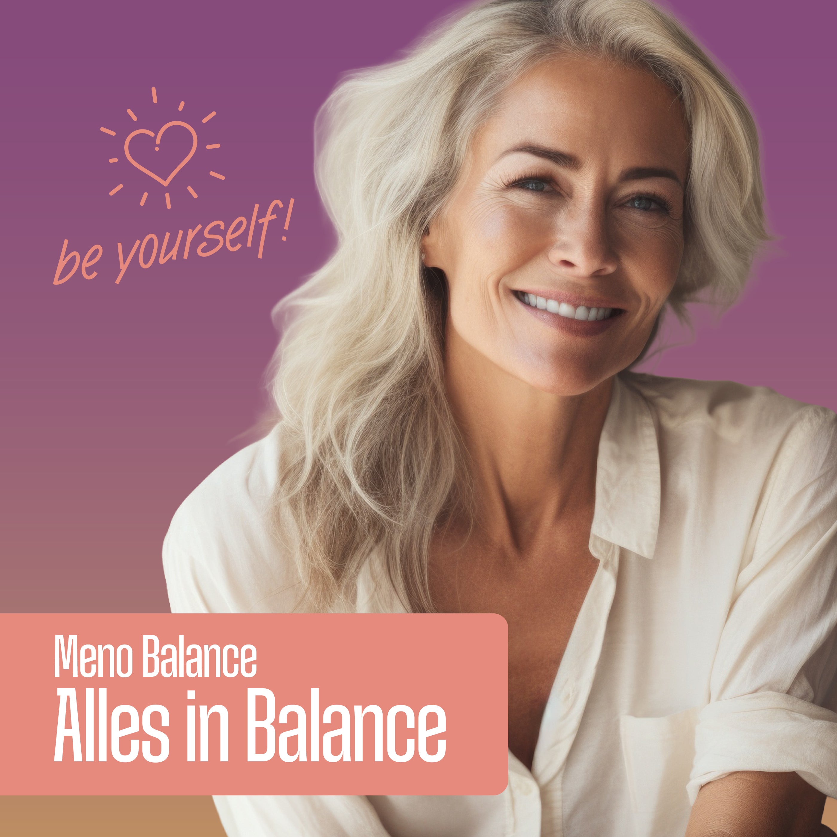Eine lächelnde Frau mit langen, gewellten grauen Haaren sitzt vor einem lila-rosa Farbverlauf. Der Text lautet "Sei du selbst!" mit einem Herz und "Meno Balance Kapseln von FITNE Health Care - Pflanzenextrakte für die Wechseljahre" auf einer korallenroten Schachtel.